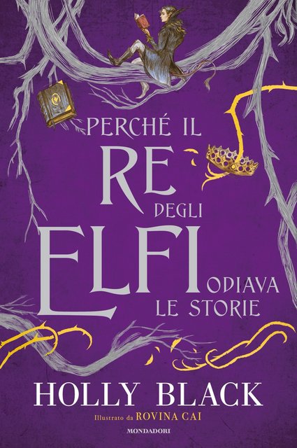 Holly Black - Perchè il re degli elfi odiava le storie (2022)