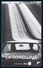 Raymond Chandler – La sorellina (2026)