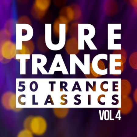 Pure Trance Vol 4   50 Trance Classics (2021)