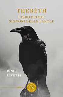 Rino Rivetti - Thebèth Vol. 1. Signori delle parole (2024)