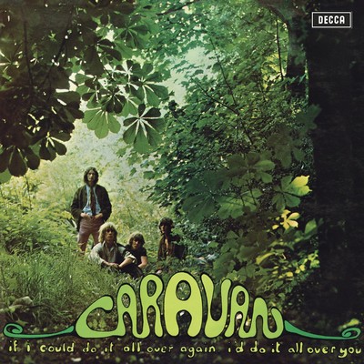 Caravan - If I Could Do It All Over Again, I'd Do It All Over You (1970) [2013, Remaster, CD-Quality + Hi-Res] [Official Digital Release]