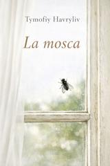 Tymofiy Havryliv – La mosca (2026)