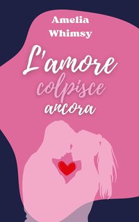 Amelia Whimsy - L'amore colpisce ancora (2024)