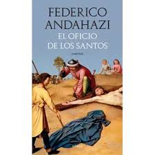 EL OFICIO DE LOS SANTOS, FEDERICO ANDAHAZI