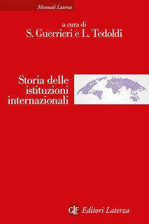 Sandro Guerrieri, Leonida Tedoldi (a cura di) - Storia delle istituzioni internazionali (2024)
