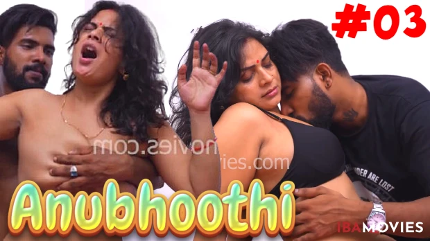 Anubhooti (2025) S01 E03 Malayalam Hot Web Series Ibamovies