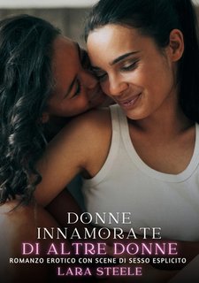 Lara Steele - Donne Innamorate di altre Donne (2024)