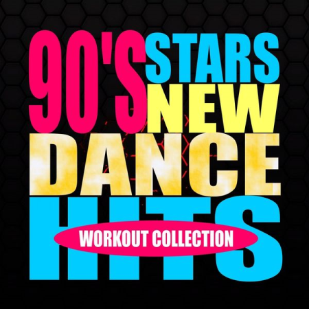 Various Artists - 90's Stars New Dance Hits: Workout Collection (2020)