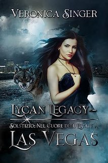 Veronica Singer - Lycan Legacy Vol. 6. Solstizio: nel cuore dell'estate a Las Vegas (2023)
