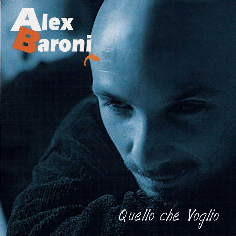 Alex Baroni - Quello che voglio (Album, BMG Rights Management, 2010) mp3 320 Kbps