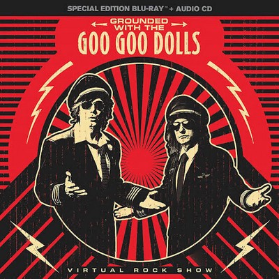 Goo Goo Dolls - Grounded With The Goo Goo Dolls: Virtual Rock Show (2022) [Special Edition, CD + BD]