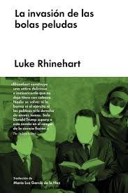 LA INVASION DE LAS BOLAS PELUDAS, LUKE RHINEHART