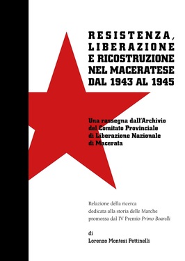 Lorenzo Montesi Pettinelli – Resistenza, Liberazione e ricostruzione nel Maceratese ... (2021)