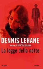 Dennis Lehane – La legge della notte (2015)