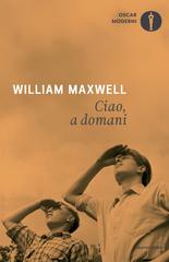 William Maxwell – Ciao, a domani (2026)