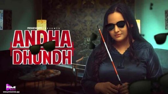 Andha Dhundh S01E01 2022 Hindi Web Series PrimeShots Originals