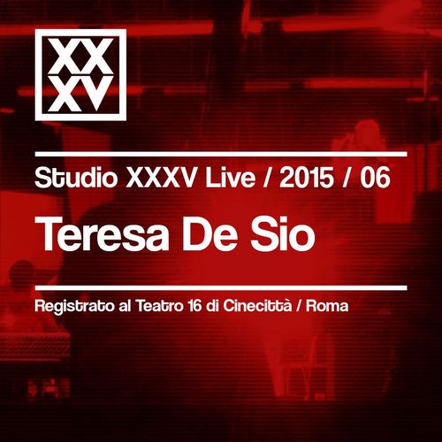Teresa De Sio - Teresa De Sio  Studio XXXV Live 2015   06 [Album] (Xxxv, 2016) FLAC