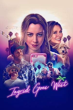 ინგრიდი მიდის დასავლეთში / Ingrid Goes West / ingridi midis dasavletshi