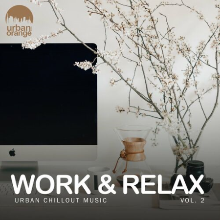 VA - Work & Relax Vol.2 Urban Chillout Music (2022)