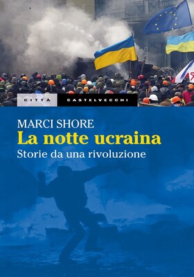 Marci Shore - La notte ucraina (2025)