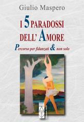 Giulio Maspero – I 5 paradossi dell’amore (2018)