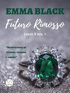 Emma Black - Futuro rimosso. Legio X vol. 7 (2020)