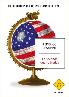 Federico Rampini - La seconda guerra fredda. Lo scontro per il nuovo dominio globale (2019)