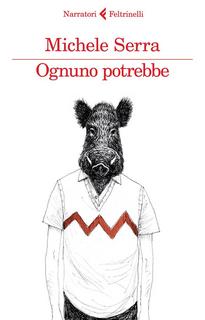 Michele Serra - Ognuno potrebbe (2015)