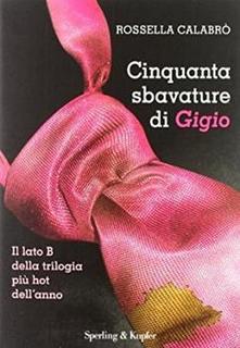 Rossella Calabrò - Cinquanta sbavature di Gigio (2012)
