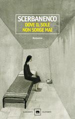 Giorgio Scerbanenco – Dove il sole non sorge mai (2012)