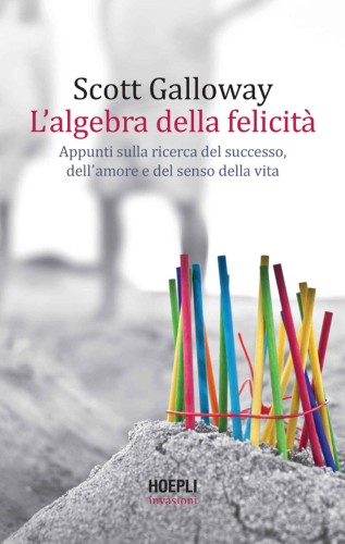 Scott Galloway - L'algebra della felicità (2021)