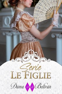 Dama Beltrán - Serie completa Le Figlie (2023)