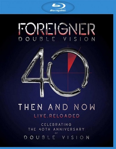 Foreigner - Double Vision 40 Then And Now Live. Reloaded (2019) [Blu-ray + Hi-Res]