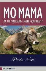 Paolo Nori – Mo mama. Da chi vogliamo essere governati? (2013)