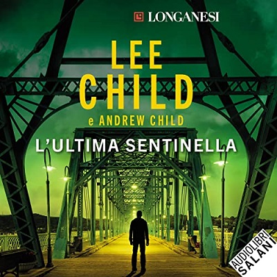 Lee Child - L'ultima sentinella꞉ Le avventure di Jack Reacher 25 (2023) (mp3 - 128 kbps)