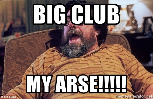 big-club-my-arse.jpg