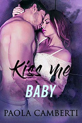 Paola Camberti - Serie Lucky Star Vol. 3. Kiss me baby (2020)