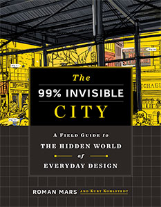 The cover for The 99% Invisible City
