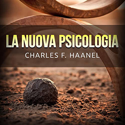 Charles F. Haanel - La Nuova Psicologia (2022) (mp3 - 128 kbps)