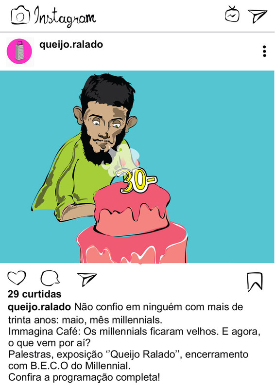 Não confio em ninguém com mais de trinta anos. Maio: mês millennials na Imma
