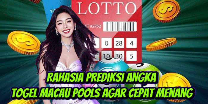 Rahasia Prediksi Angka Togel Macau Pools Agar Cepat Menang