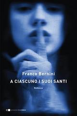 Franco Bernini – A ciascuno i suoi santi (2017)