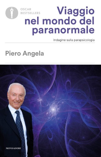 Piero Angela - Viaggio nel mondo del paranormale. Indagine sulla parapsicologia (2021)