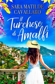 Sara Matilde Cavallaro ─  Il turchese di Amalfi (2022)