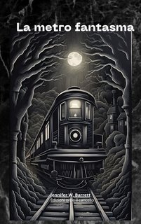Jennifer W. Barrett - La metro fantasma (2024)