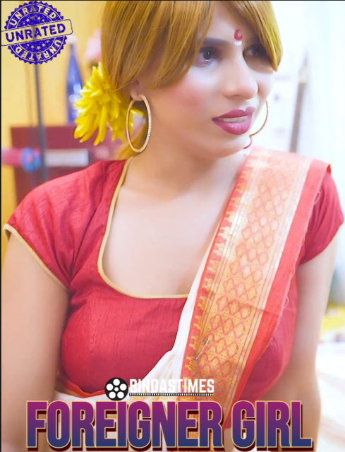 Foreigner Girl (2024) Uncut BindasTimes Hindi Short Film 720p HDRip x264 AAC 200MB Download