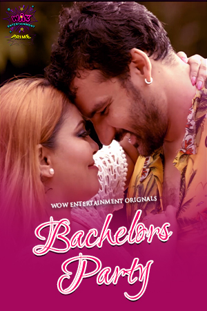  Bachelor Party (2024) UNRATED 1080p HEVC HDRip WoW S01E01T02 Hot Series x265 AAC [700MB] Full Movie Download