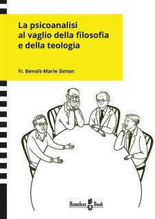 Benoît-Marie Simon - La psicoanalisi al vaglio della filosofia e della teologia (2024)