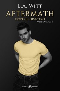 L.A. Witt - Vino & Veritas Vol. 5. Aftermath. Dopo il disastro (2023)