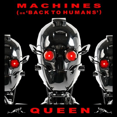 Queen - Machines (or Back To Humans) [2023] [Single] [Official Digital Release]